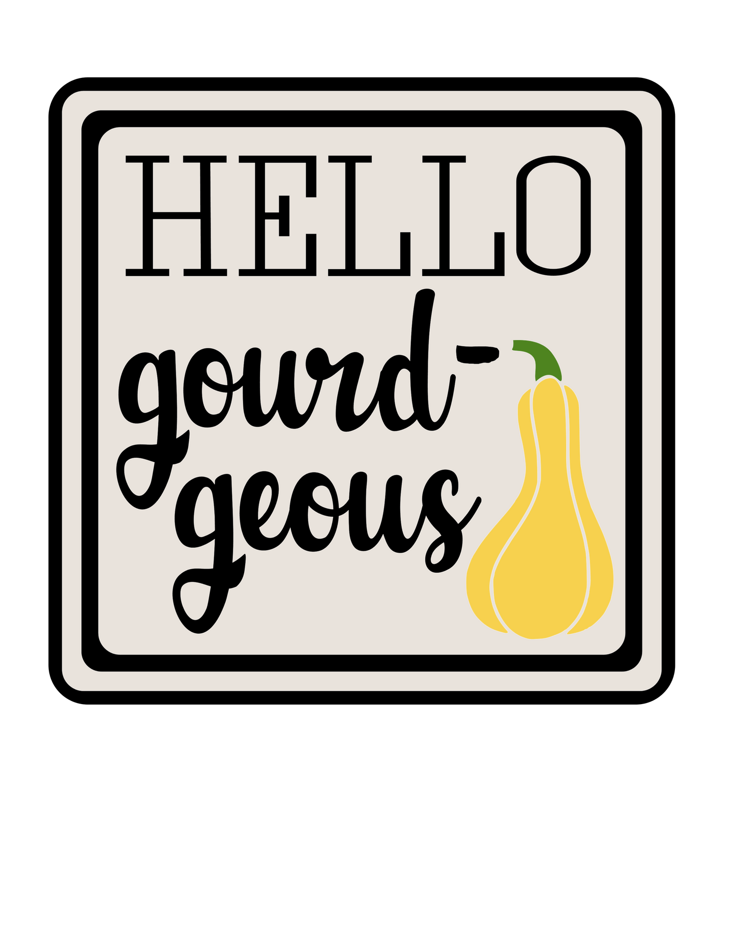 Humor Us Hello Gourdgeous