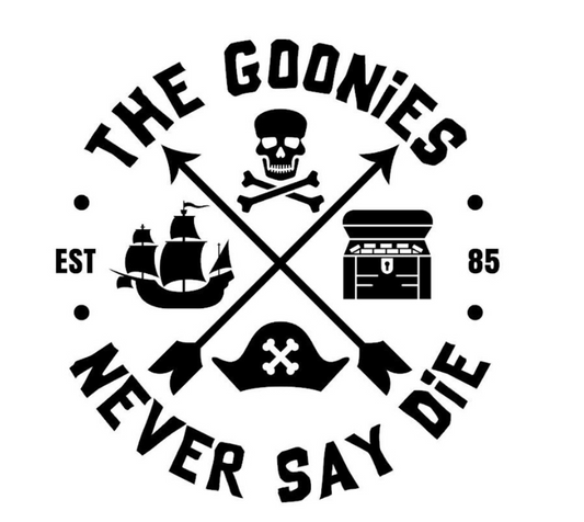 Humor Us Goonie Never Say Die